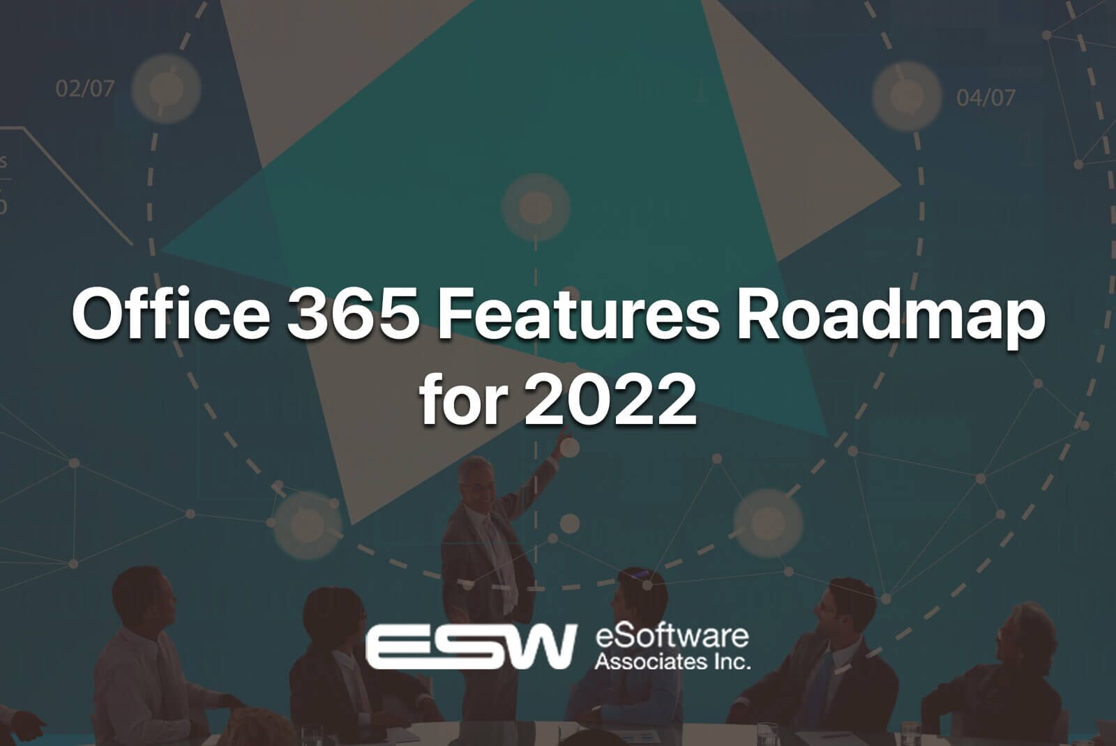 Office 365 Features Roadmap for 2022 | eSoftware Associates Inc (ESW) Office 365 Features Roadmap for 2022