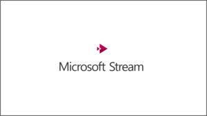 How Microsoft Stream Can Help Your Business