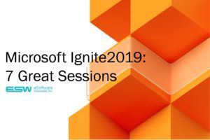 Microsoft Ignite 2019: 7 Great Sessions to Watch