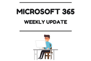 Microsoft Office 365 Updates Week Of 2022-01-03