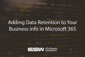 Adding Data Retention to Your Business Info in Microsoft 365