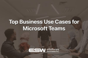 Top Business Use Cases for Microsoft Teams